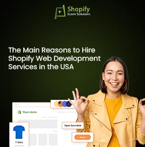 The Main Reasons to Hire Shopify Web Development Services in the USA Thumbnail